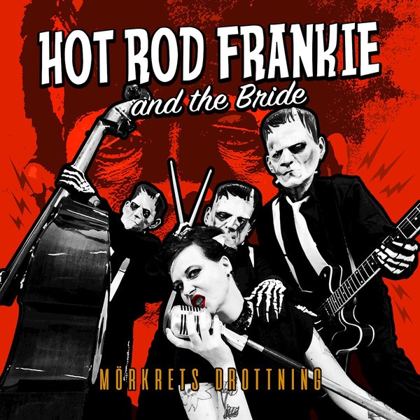 Hotrod Frankie and the Bride, сайкобилли с женским вокалом на шведском языке