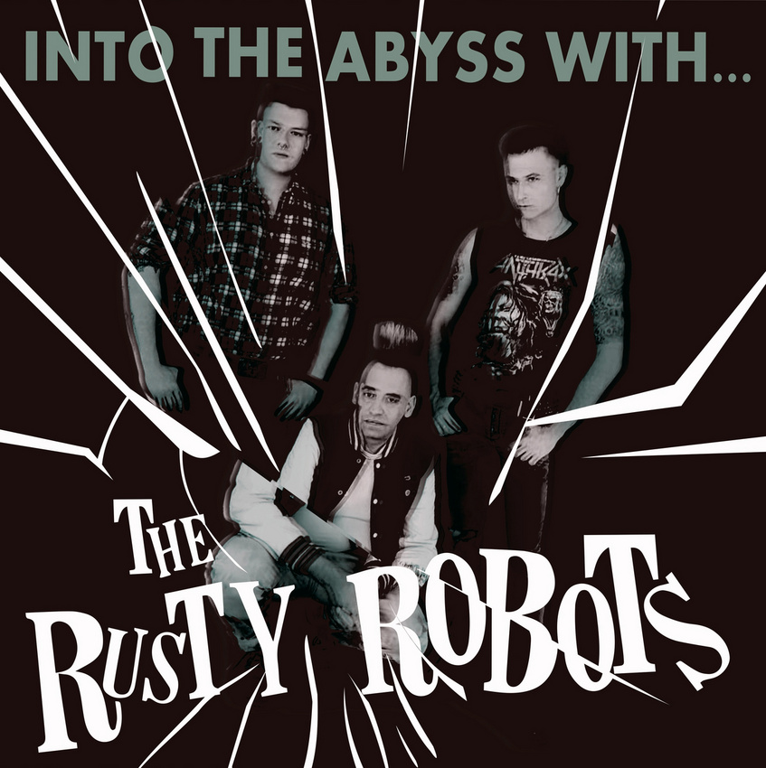Rusty Robots, Into The Abyss