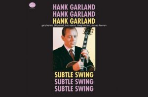 hank garland, subtle swing, обзор джазового альбома Хэнка Гарланда , гитариста Элвиса