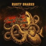 Rusty Sharks – Long Way to Freedom (2025): побег из океанариума и дистиллированная уникальность