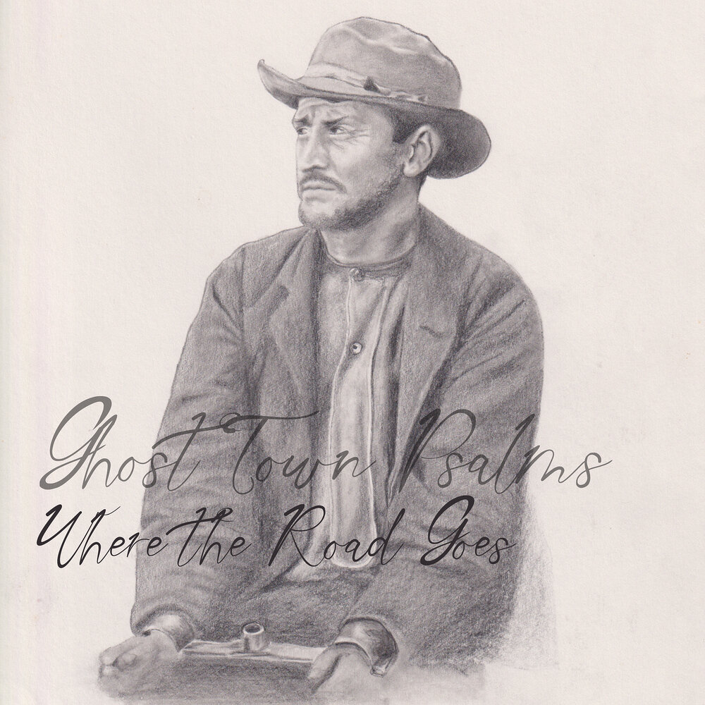 Ghost Town Psalms, Where the Road Goes