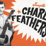 Charlie Feathers: 10 лучших песен